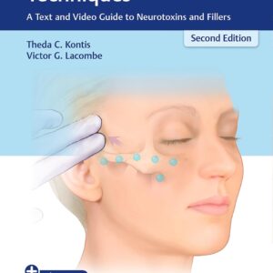 Cosmetic Injection Techniques: A Text and Video Guide to Neurotoxins and Fillers