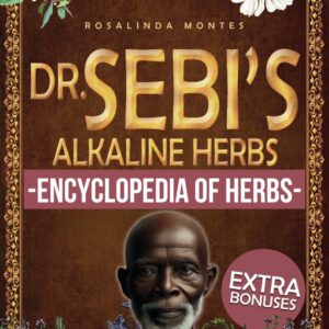 Dr. Sebi’s Alkaline Herbs: Discover the Alkaline Herbal Path for Full-Body Detox and Lifelong Health. | Cleansing Teas, Infusions and Decoctions for Natural Healing (Dr. Sebi's...