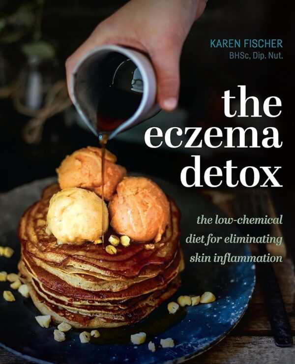 Eczema Detox: The low-chemical diet for eliminating skin inflammation