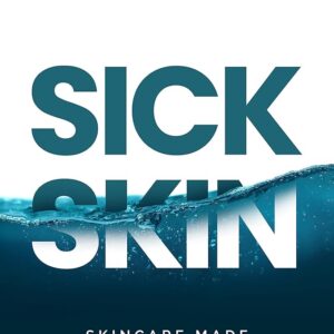 Sick Skin: Skincare Made Simple